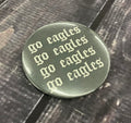 Button with Go Eagles in Old English Font