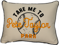 Pillow Linen Take Me To Pete Taylor Park Over Baseball with Piping