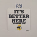 Its Better Here Southern Miss Sticker